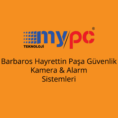 Barbaros Hayrettin Paşa Güvenlik Kamera & Alarm Sistemleri